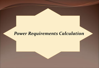 Power Requirements Calculation
 