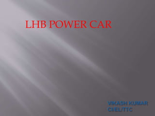 LHB POWER CAR
 