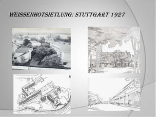 WEISSENHOTSIETLUNG: STUTTGART 1927
 