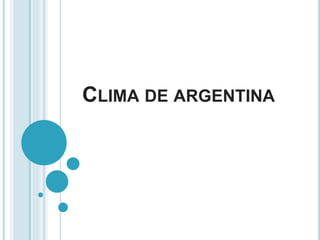 CLIMA DE ARGENTINA
 