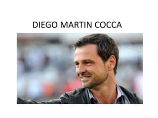 DIEGO MARTIN COCCA
 