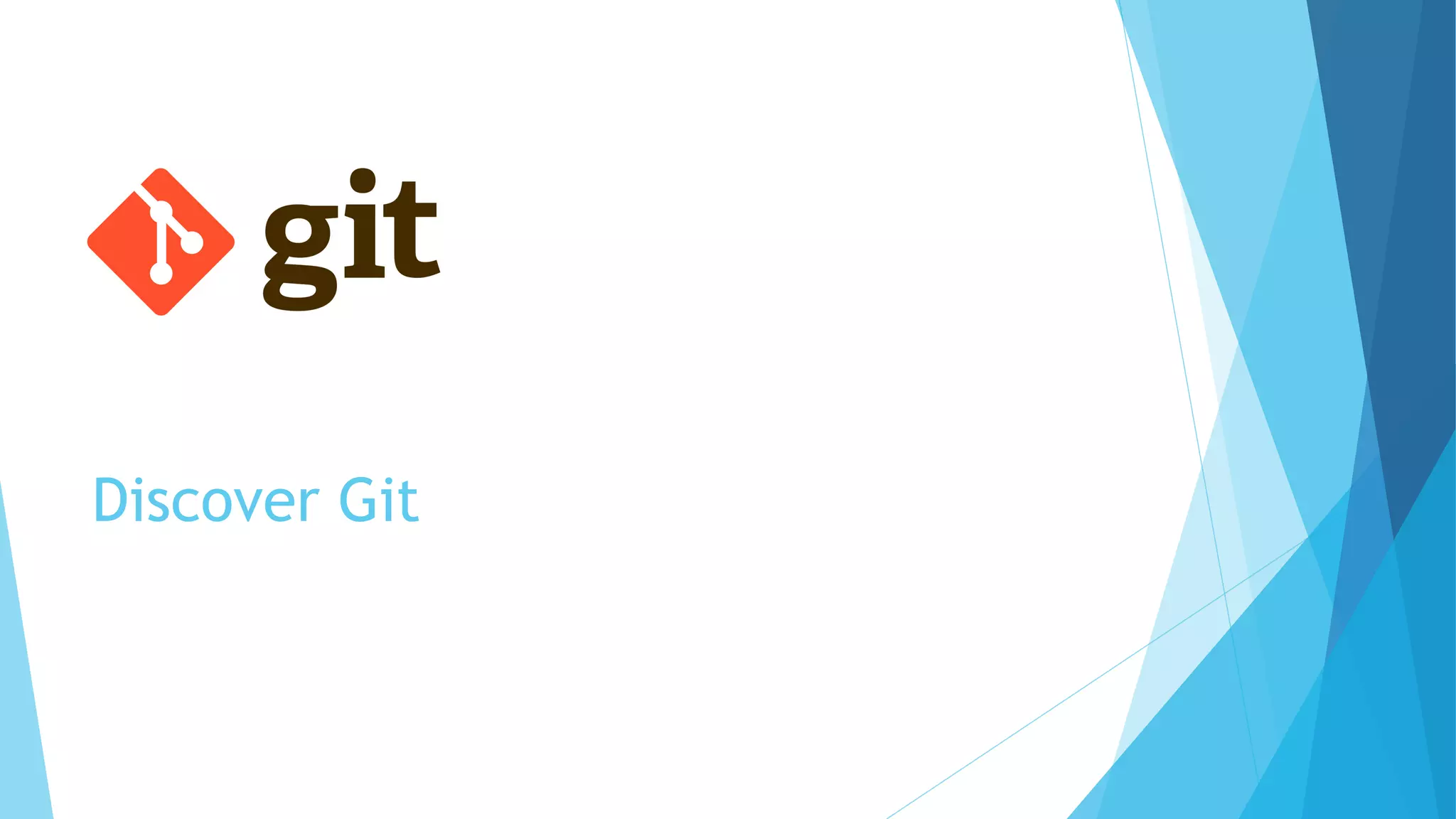 Discover Git
 
