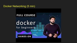 Docker Networking (5 min)
 