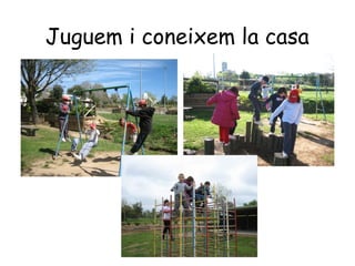 Juguem i coneixem la casa
 