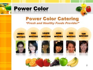 Power ColorPower Color Catering“Fresh and Healthy Foods Provider” 2