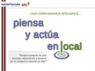 UN/A CONSUMIDOR/A INTELIGENTE…
 