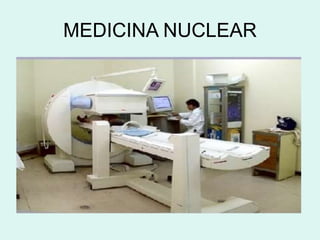 MEDICINA NUCLEAR
 