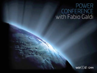 POWER
CONFERENCE
with Fabio Galdi
 
