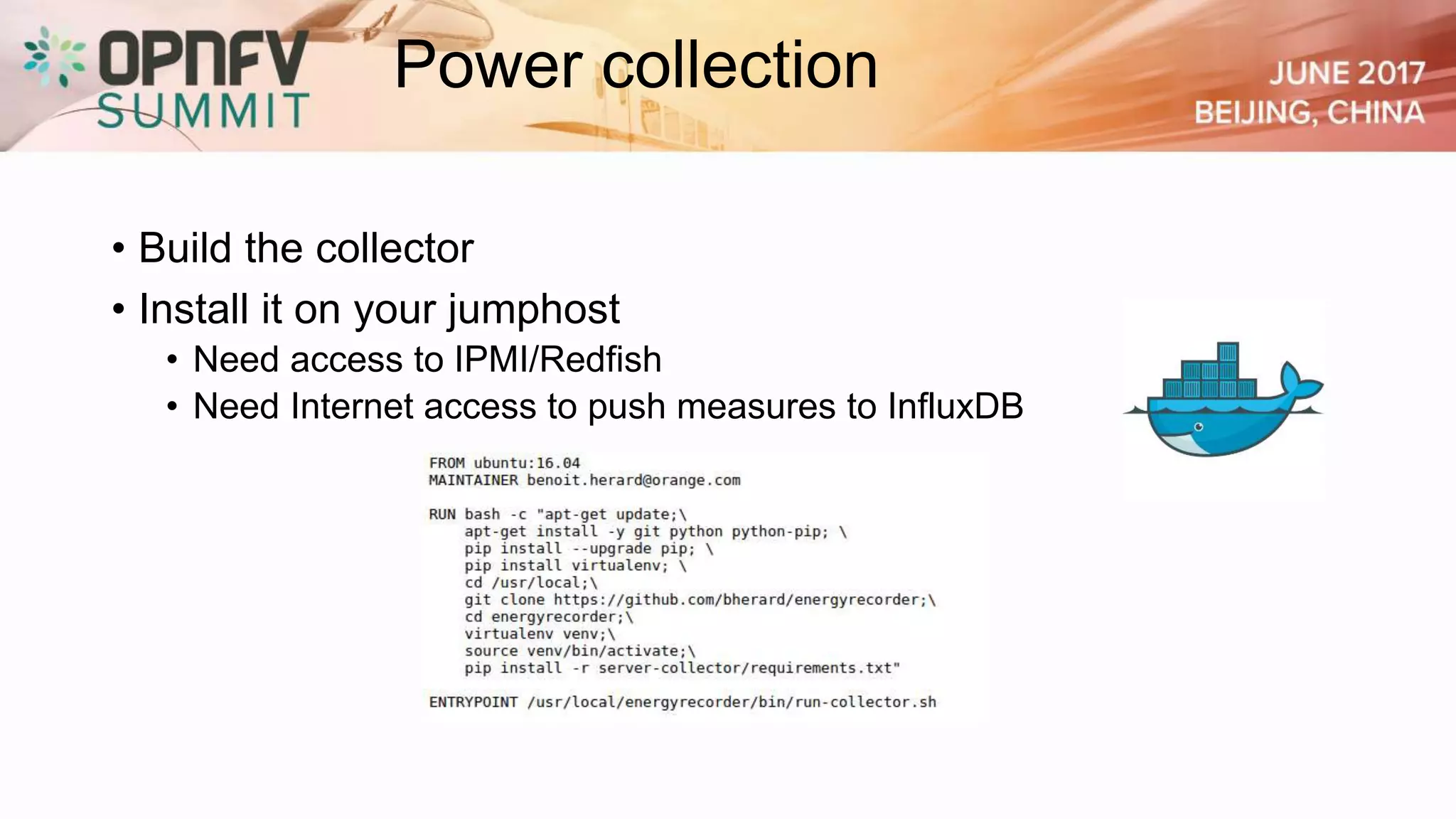 • Build the collector
• Install it on your jumphost
• Need access to IPMI/Redfish
• Need Internet access to push measures to InfluxDB
Power collection
 