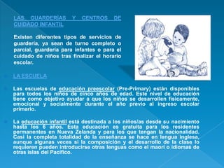 LAS GUARDERÍAS        Y   CENTROS      DE
    CUIDADO INFANTIL

    Existen diferentes tipos de servicios de
    guardería...