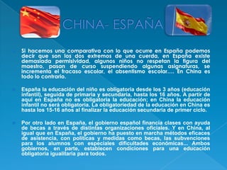    Si hacemos una comparativa con lo que ocurre en España podemos
    decir que son los dos extremos de una cuerda, en Es...