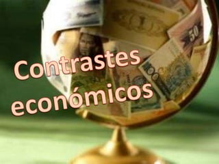 Contrastes económicos 