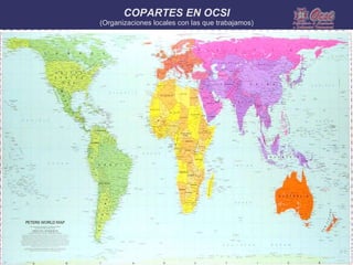 COPARTES EN OCSI
(Organizaciones locales con las que trabajamos)
 