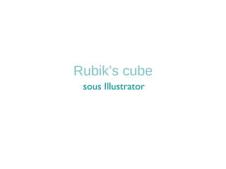 Rubik’s cube sous Illustrator 