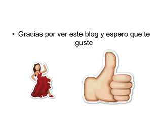 • Gracias por ver este blog y espero que te
guste
 
