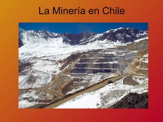 La Minería en Chile 