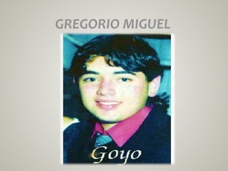 GREGORIO MIGUEL
 