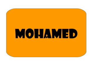 MOHAMED
 