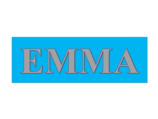 • EMMA
 