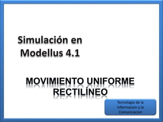 Tecnologia de la 
Informacion y la 
Comunicacion 
 