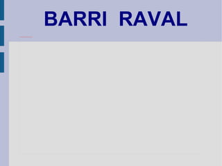 BARRI  RAVAL 