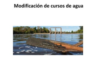 Modificación de cursos de agua
 