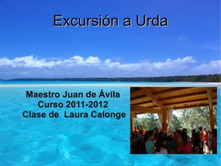 Excursión a Urda



 Maestro Juan de Ávila
   Curso 2011-2012
Clase de Laura Calonge
 