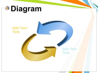 Diagram
Add Your
Text
Add Your
Text
 