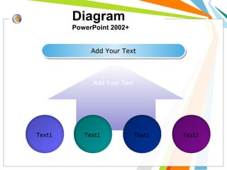 Diagram
PowerPoint 2002+
Add Your TextAdd Your TextAdd Your TextAdd Your Text
Add Your Text
Text1 Text1 Text1 Text1
 