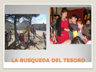 LA BUSQUEDA DEL TESORO