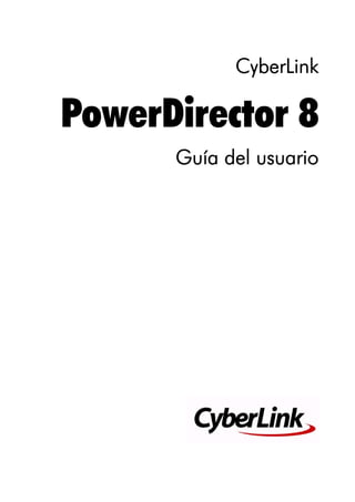 CyberLink

PowerDirector 8
      Guía del usuario
 