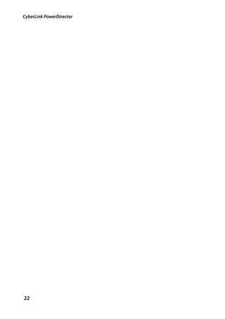 CyberLink PowerDirector




22
 