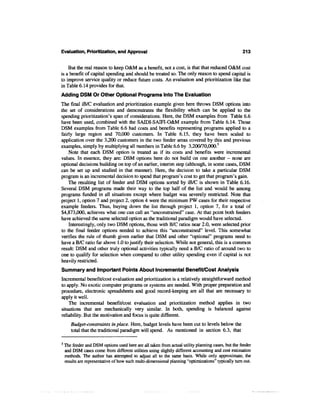 Evaluation, Prioritization, and Approval                                                            213


    But the real reason to keep O&M as a benefit, not a cost, is that that reduced O&M cost
is a benefit of capital spending and should be treated so. The only reason to spend capital is
to improve service quality or reduce future costs. An evaluation and prioritization like that
in Table 6.14 provides for that.
Adding DSM Or Other Optional Programs Into The Evaluation
The final iB/C evaluation and prioritization example given here throws DSM options into
the set of considerations and demonstrates the flexibility which can be applied to the
spending prioritization's span of considerations. Here, the DSM examples from Table 6.6
have been used, combined with the SAIDI-SAIFI-O&M example from Table 6.14. Those
DSM examples from Table 6.6 had costs and benefits representing programs applied to a
fairly large region and 70,000 customers. In Table 6.15, they have been scaled to
application over the 3,200 customers in the two feeder areas covered by this and previous
examples, simply by multiplying all numbers in Table 6.6 by 3,200/70,000.5
    Note that each DSM option is treated as if its costs and benefits were incremental
values. In essence, they are: DSM options here do not build on one another - none are
optional decisions building on top of an earlier, interim step (although, in some cases, DSM
can be set up and studied in that manner). Here, the decision to take a particular DSM
program is an incremental decision to spend that program's cost to get that program's gain.
    The resulting list of feeder and DSM options sorted by iB/C is shown in Table 6.16.
Several DSM programs made their way to the top half of the list and would be among
programs funded in all situations except where budget was severely restricted. Note that
project 1, option 7 and project 2, option 4 were the minimum PW cases for their respective
example feeders. Thus, buying down the list through project 1, option 7, for a total of
$4,873,000, achieves what one can call an "unconstrained" case. At that point both feeders
have achieved the same selected option as the traditional paradigm would have selected.
    Interestingly, only two DSM options, those with B/C ratios near 2.0, were selected prior
to the final feeder options needed to achieve this "unconstrained" level. This somewhat
verifies the rule of thumb given earlier that DSM and other "optional" programs need to
have a B/C ratio far above 1.0 to justify their selection. While not general, this is a common
result: DSM and other truly optional activities typically need a B/C ratio of around two to
one to qualify for selection when compared to other utility spending even if capital is not
heavily restricted.
Summary and Important Points About Incremental Benefit/Cost Analysis
Incremental benefit/cost evaluation and prioritization is a relatively straightforward method
to apply. No exotic computer programs or systems are needed. With proper preparation and
procedure, electronic spreadsheets and good record-keeping are all that are necessary to
apply it well.
    The incremental benefit/cost evaluation and prioritization method applies in two
situations that are mechanically very similar. In both, spending is balanced against
reliability. But the motivation and focus is quite different.
       Budget-constraints in place. Here, budget levels have been cut to levels below the
       total that the traditional paradigm will spend. As mentioned in section 6.3, that

5
    The feeder and DSM options used here are all taken from actual utility planning cases, but the feeder
    and DSM cases come from different utilities using slightly different accounting and cost estimation
    methods. The author has attempted to adjust all to the same basis. While only approximate, the
    results are representative of how such multi-dimensional planning "optimizations" typically turn out.
 