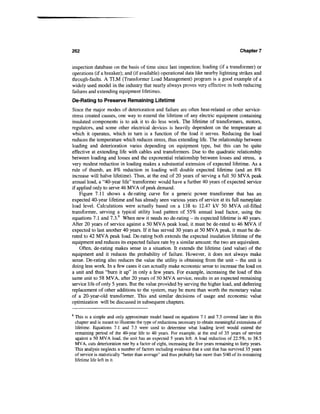 262                                                                                            Chapter 7


inspection database on the basis of time since last inspection; loading (if a transformer) or
operations (if a breaker); and (if available) operational data like nearby lightning strikes and
through-faults. A TLM (Transformer Load Management) program is a good example of a
widely used model in the industry that nearly always proves very effective in both reducing
failures and extending equipment lifetimes.
De-Rating to Preserve Remaining Lifetime
Since the major modes of deterioration and failure are often heat-related or other service-
stress created causes, one way to extend the lifetime of any electric equipment containing
insulated components is to ask it to do less work. The lifetime of transformers, motors,
regulators, and some other electrical devices is heavily dependent on the temperature at
which it operates, which in turn is a function of the load it serves. Reducing the load
reduces the temperature which reduces stress, thus extending life. The relationship between
loading and deterioration varies depending on equipment type, but this can be quite
effective at extending life with cables and transformers. Due to the quadratic relationship
between loading and losses and the exponential relationship between losses and stress, a
very modest reduction in loading makes a substantial extension of expected lifetime. As a
rule of thumb, an 8% reduction in loading will double expected lifetime (and an 8%
increase will halve lifetime). Thus, at the end of 20 years of serving a full 50 MVA peak
annual load, a "40-year life" transformer would have a further 40 years of expected service
if applied only to serve 46 MVA of peak demand.
    Figure 7.11 shows a de-rating curve for a generic power transformer that has an
expected 40-year lifetime and has already seen various years of service at its full nameplate
load level. Calculations were actually based on a 138 to 12.47 kV 50 MVA oil-filled
transformer, serving a typical utility load pattern of 55% annual load factor, using the
equations 7.1 and 7.3. When new it needs no de-rating - its expected lifetime is 40 years.
After 20 years of service against a 50 MVA peak load, it must be de-rated to 46 MVA if
expected to last another 40 years. If it has served 30 years at 50 MVA peak, it must be de-
rated to 42 MVA peak load. De-rating both extends the expected insulation lifetime of the
equipment and reduces its expected failure rate by a similar amount: the two are equivalent.
    Often, de-rating makes sense in a situation. It extends the lifetime (and value) of the
equipment and it reduces the probability of failure. However, it does not always make
sense. De-rating also reduces the value the utility is obtaining from the unit - the unit is
doing less work. In a few cases it can actually make economic sense to increase the load on
a unit and thus "burn it up" in only a few years. For example, increasing the load of this
same unit to 58 MVA, after 20 years of 50 MVA service, results in an expected remaining
service life of only 5 years. But the value provided by serving the higher load, and deferring
replacement of other additions to the system, may be more than worth the monetary value
of a 20-year-old transformer. This and similar decisions of usage and economic value
optimization will be discussed in subsequent chapters.

6
    This is a simple and only approximate model based on equations 7.1 and 7.3 covered later in this
    chapter and is meant to illustrate the type of reductions necessary to obtain meaningful extensions of
    lifetime. Equations 7.1 and 7.3 were used to determine what loading level would extend the
    remaining period of the 40-year life to 40 years. For example, at the end of 35 years of service
    against a 50 MVA load, the unit has an expected 5 years left. A load reduction of 22.5%, to 38.5
    MVA, cuts deterioration rate by a factor of eight, increasing the five years remaining to forty years.
    This analysis neglects a number of factors including evidence that a unit that has survived 35 years
    of service is statistically "better than average" and thus probably has more than 5/40 of its remaining
    lifetime life left in it.
 