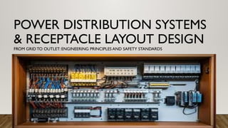 Power Distribution Layout Design Power Distribution Systems & Receptacle Layout Design.pptx