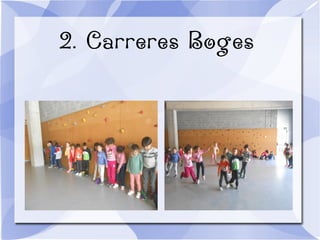 2. Carreres Boges
 