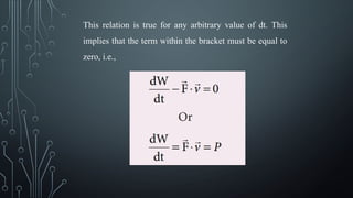 This relation is true for any arbitrary value of dt. This
implies that the term within the bracket must be equal to
zero, i.e.,
 