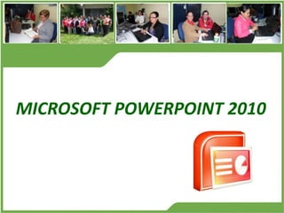 MICROSOFT POWERPOINT 2010 