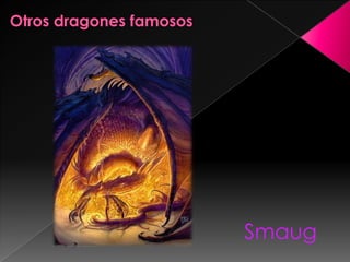 Smaug
 