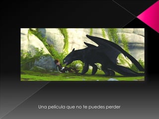 Una película que no te puedes perder
 