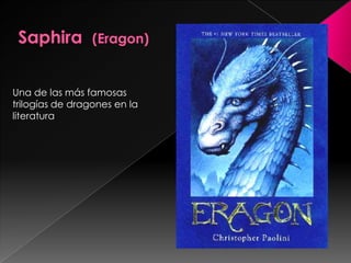 Una de las más famosas
trilogías de dragones en la
literatura
 