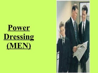 Power
Dressing
 (MEN)
 