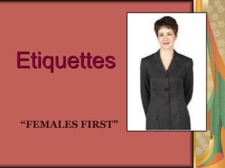 Etiquettes
“FEMALES FIRST”
 
