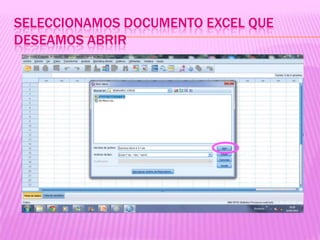 SELECCIONAMOS DOCUMENTO EXCEL QUE
DESEAMOS ABRIR
 
