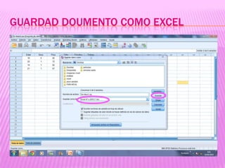 GUARDAD DOUMENTO COMO EXCEL
 