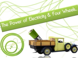 The Power of Electricity & Four Wheels