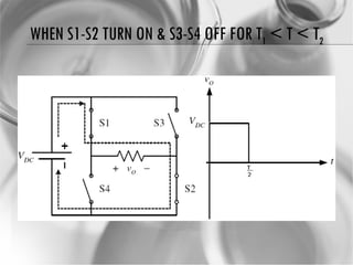 WHEN S1-S2 TURN ON & S3-S4 OFF FOR T 1  < T < T 2 