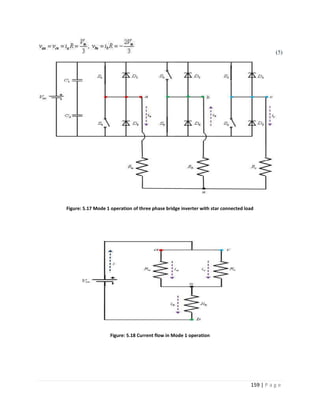 159 | P a g e
(5)
Figure: 5.17 Mode 1 operation of three phase bridge inverter with star connected load
Figure: 5.18 Current flow in Mode 1 operation
 