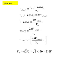 Solution

















1
2
cos
1
2
cos
2
cos
1
2
)
cos
1
(
2
)
cos
1
(
)
(
1
)
(
)
(
)
(
)
(
m
avg
o
m
avg
o
m
avg
o
avg
o
m
m
avg
o
V
V
V
V
V
V
V
V
V
V










V
V
V S
m 212
150
2
2 



 