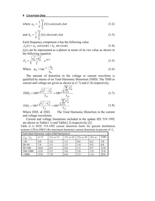 8 Chapter One
where ∫=
π
ωω
π
2
0
)(cos)(
1
tdtntfan (1.2)
and ∫=
π
ωω
π
2
0
)(sin)(
1
tdtntfbn (1.3)
Each frequency compo...